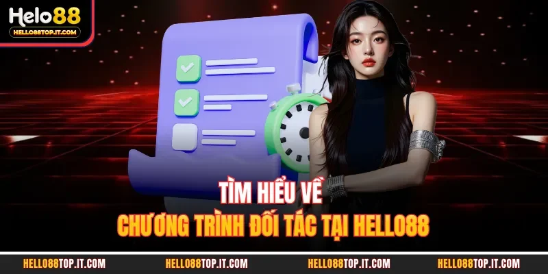 Tìm hiểu về chương trình đối tác tại Hello88 